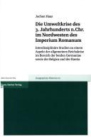 Front cover of Die Umweltkrise des 3. Jahrhunderts n. Chr. im Nordwesten des Imperium Romanum by Jochen Haas