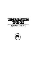 Cover of Understanding your cat by Fox, Michael W.