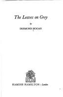 Front cover of The leaves on grey by Desmond Hogan