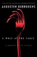 Cover of A wolf at the table by Augusten Burroughs