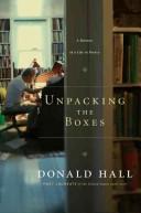 Cover of Unpacking the Boxes by Donald Hall
