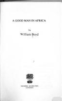Front cover of A good man in Africa by William Boyd