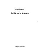 Front cover of Ethik nach Adorno by Robert Schurz
