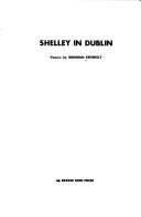 Front cover of Shelley in Dublin by Brendan Kennelly