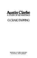 Front cover of Austin Clarke, a study of his writings by G. Craig Tapping