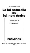 Front cover of La loi naturelle ou loi non écrite by Jacques Maritain
