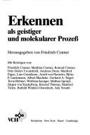 Front cover of Erkennen als geistiger und molekularer Prozess by Cramer, Friedrich