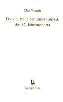 Front cover of Die deutsche Schulmetaphysik des 17. Jahrhunderts by Max Wundt