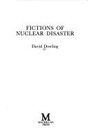Front cover of Fictions of nuclear disaster by David Dowling