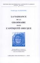 Front cover of La naissance de la grammaire dans l'Antiquité grecque by Frédérique Ildefonse
