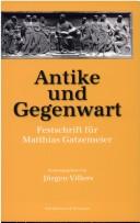 Cover of Antike und Gegenwart. Festschrift f ur Matthias Gatzemeier by Matthias Gatzemeier