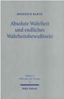 Front cover of Absolute Wahrheit und endliches Wahrheitsbewusstsein by Roderich Barth