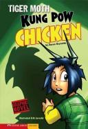 Cover of Tiger Moth, Kung Pow chicken by Aaron Reynolds