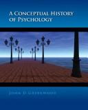 Front cover of A conceptual history of psychology by John D. Greenwood