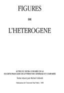 Front cover of Figures de l'hétérogène by Société française de littérature générale et comparée. Congrès