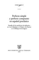 Front cover of Perfecto simple y perfecto compuesto en español preclásico by Andre Thibault