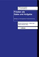 Cover of Frieden als Gabe und Aufgabe: Beitr age zur theologischen Friedensforschung by Norbert Ammermann