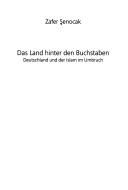Front cover of Das Land hinter den Buchstaben by Zafer Şenocak