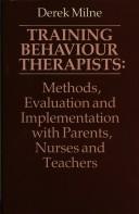 Cover of Training behaviour therapists by Derek Milne