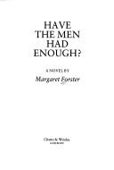 Front cover of Have the Men Had Enough? by Margaret Forster