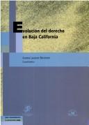 Front cover of Evolución del derecho en Baja California by Ma. Aurora de la Concepción Lacavex Berumen