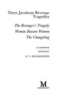 Front cover of Three Jacobean Revenge Tragedies (Casebook) by Roger Victor Holdsworth
