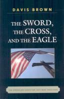 Cover of The sword, the cross, and the eagle by Davis Brown