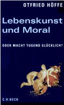 Front cover of Lebenskunst und Moral, oder, Macht Tugend glücklich? by Otfried Höffe