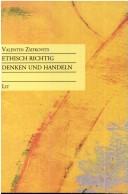 Cover of Ethisch richtig denken und handeln by Valentin Zsifkovits