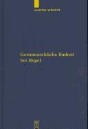 Front cover of Gottmenschliche Einheit bei Hegel by Martin Wendte
