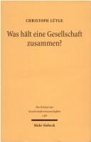 Front cover of Was hält eine Gesellschaft zusammen? by Christoph Lütge