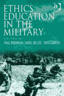 Front cover of Ethics education in the military by Robinson, Paul