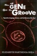 Front cover of How the gene got its groove by Elizabeth Parthenia Shea