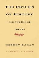 Front cover of The return of history and the end of dreams by Robert Kagan