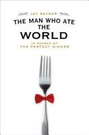 Cover of The man who ate the world by Jay Rayner