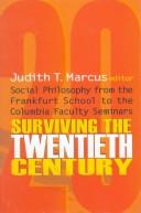 Front cover of Surviving the Twentieth Century by Judith T. Marcus