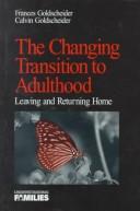 Front cover of The changing transition to adulthood by Frances K Goldscheider