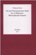 Front cover of Von der Nikomachischen Ethik bis zu Habermas by Wolfgang Gärtner