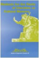 Cover of METHODS FOR THE STUDY OF LITERATURE AS CULTURAL MEMORY. Volume 6 of the Proceedings of the XVth Congress of the International Comparative Literature Association ... (Textxet Studies in Comparative Literature) by Raymond Vervliet