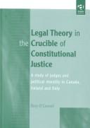 Front cover of Legal theory in the crucible of constitutional justice by Rory O'Connell