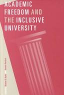 Cover of Academic freedom and the inclusive university by Dennis J. Pavlich