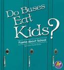 Cover of Do buses eat kids? by Laura Purdie Salas