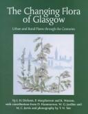 Front cover of The changing flora of Glasgow by J. H. Dickson