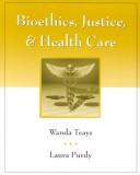 Front cover of Bioethics, justice, and health care by Wanda Teays