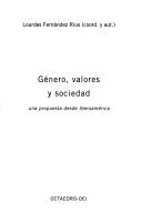 Front cover of Género, valores y sociedad by Lourdes Fernández Rius
