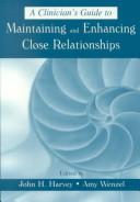 Cover of A clinician's guide to maintaining and enhancing close relationships by John H. Harvey