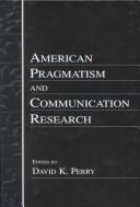 Cover of American pragmatism and communication research by David K. Perry