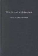 Front cover of This is not architecture by Kester Rattenbury