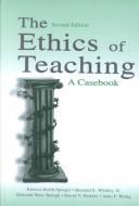 Cover of The ethics of teaching by Patricia Keith-Spiegel