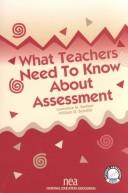Front cover of What teachers need to know about assessment by Lawrence M Rudner